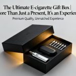The Ultimate E-cigarette Gift Box|More Than Just a Present, It's an Experience