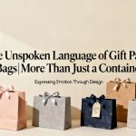 The Unspoken Language of Gift Paper Bags|More Than Just a Container